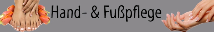 Hand- und Fu&szlig;pflege